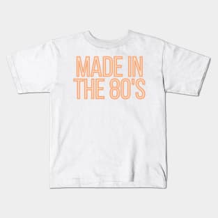 Made in the 80's Kids T-Shirt